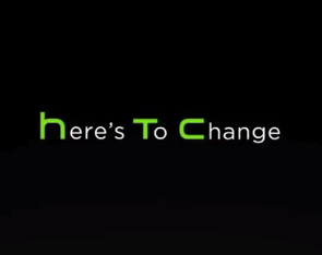 here's to change